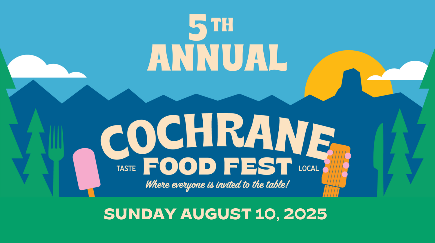 5th Annual Cochrane Food Fest, Sunday August 10th 2025. Poster with colourful illustrated sky, mountains, sun, and trees, with some giant cutlery, a pink popsicle, and the head of a guitar.