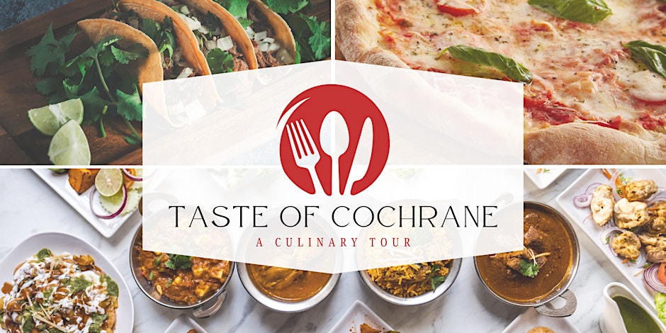 Taste of Cochrane in sophisticated serif font and a fork, spoon, and knife on a red circle, all on a semi-transparent white wider than tall hexagon shape. THere are three photos of food in the background - tacos, pizza, and curry.